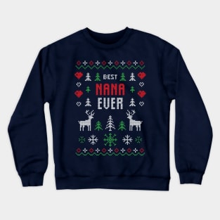 Best Nana Ever Ugly Christmas Sweater Crewneck Sweatshirt